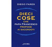 Dieci cose che papa Francesco propone ai sacerdoti