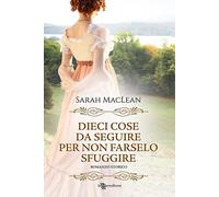 Dieci cose da seguire per non farselo sfuggire. Nuova ediz.