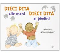 Dieci dita alle mani dieci dita ai piedini Ediz illustrata