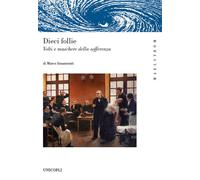 Dieci follie. Volti e maschere della sofferenza - Innamorati Marco