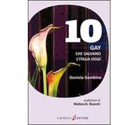 Dieci gay che salvano l'Italia oggi