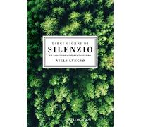 Dieci giorni di silenzio. Un viaggio di scoperta interiore