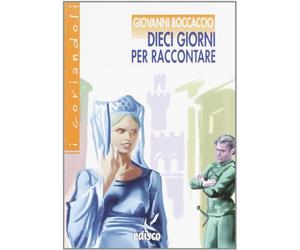 Dieci giorni per raccontare. Novelle dal Decameron. Con espansione online