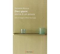 Dieci giorni. Storia di un amore