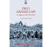 Dieci grandi capi. La saggezza delle loro parole