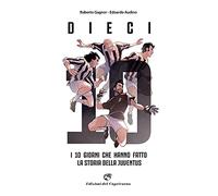 Dieci. I giorni che hanno fatto la storia della Juventus