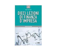 Dieci lezioni di finanza d’impresa. Nuova edizione