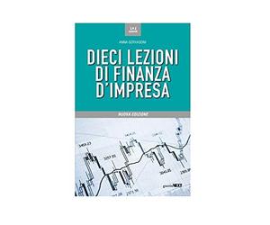 Dieci lezioni di finanza d’impresa. Nuova edizione