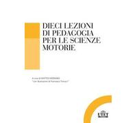Dieci lezioni di pedagogia per le scienze motorie e sportive