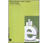 Dieci lezioni per capire e attuare l'e-government