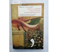 Dieci lezioni sull'Italia contemporanea. Da quando non eravamo ancora nazione... a quando facciamo fatica a rimanerlo