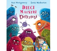 Dieci maestri deliziosi. Ediz. illustrata