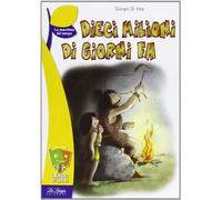 Dieci milioni di giorni fa: Dieci milioni di anni fa