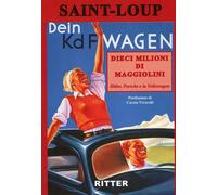 Libri Saint-Loup - Dieci Milioni Di Maggiolini. Hitler, Porsche E La Volkswagen