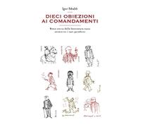 Dieci obiezioni ai comandamenti. Breve storia della letteratura russa attraverso i suoi paradossi