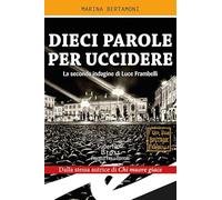 Dieci parole per uccidere. La seconda indagine di Luce Frambelli