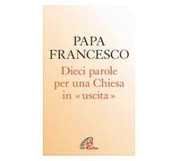 Dieci parole per una Chiesa in uscita