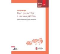 Dieci parrocchie e un solo parroco. Quali celebrazioni? Quali comunità?