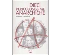 Dieci pericolosissime anarchiche