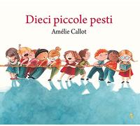 Dieci piccole pesti. Ediz. a colori