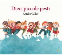 Dieci piccole pesti. Ediz. a colori
