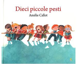 Dieci piccole pesti. Ediz. a colori