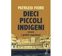 Dieci piccoli indigeni ovvero i giallini napoletani