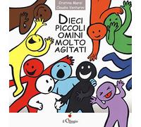 Dieci piccoli omini molto agitati. Ediz. a colori