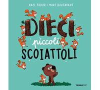 Dieci piccoli scoiattoli. Ediz. a colori