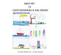 Dieci più 10: canti e filastrocche dialettali e dal mondo
