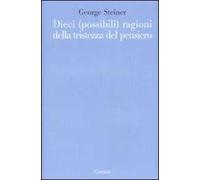 Dieci (possibili) ragioni della tristezza del pensiero