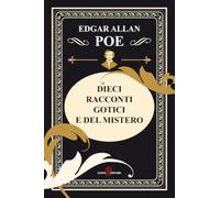 Dieci racconti gotici e del mistero. Testo inglese a fronte. Ediz. bilingue