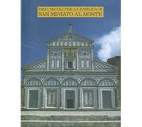 Dieci secoli per la Basilica di San Miniato al Monte