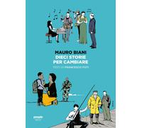 Dieci storie per cambiare. Ediz. a colori - Foti Francesco