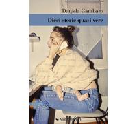 DIECI STORIE QUASI VERE - Gambaro Daniela - 2020 - Nutrimenti