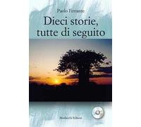 Dieci storie, tutte di seguito. Con CD-ROM