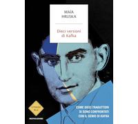 Dieci versioni di Kafka. Come dieci traduttori si sono confrontati con il genio di Kafka