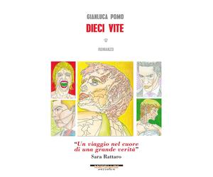 Dieci vite - Pomo Gianluca