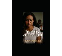 Died in Childbirth: How Women Lose Themselves While Becoming Everything for Everyone Else