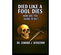 Died Like a Fool Dies: How Are You Going to Die?