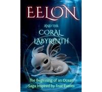Diego A Tomaselli EELON and The Coral Labyrinth (Tascabile) Eels