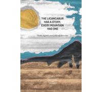 Diego Alamos Mekis Mauricio M The Licancabur has a Story, Every mou (Tascabile)