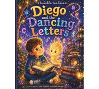 Diego and the Dancing Letters: A heartwarming story about confidence, imagination, and discovering that every brain learns in its own wonderful way.