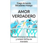 Diego Armando Balladares Hidalgo Amor Verdadero (Tascabile)