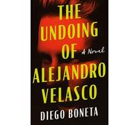 Diego Boneta The Undoing of Alejandro Velasco (Tascabile)