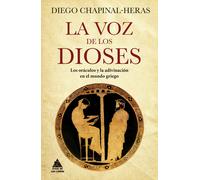 Diego Chapinal- La voz de los dioses: Los oráculos y la adivinación (Tascabile)