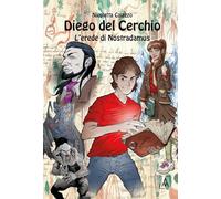Libri Nicoletta Caiazzo - Diego Del Cerchio. L'Erede Di Nostradamus