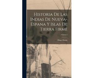 Diego Durán Historia De Las Indias De Nueva-Espana Y Islas De (Copertina rigida)