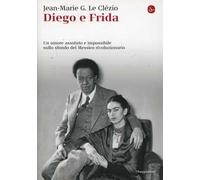 Diego e Frida. Un amore assoluto e impossibile sullo sfondo del Messico rivoluzionario