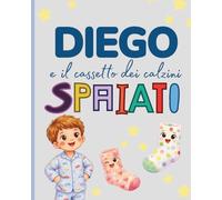 Diego e il cassetto dei calzini spaiati: un racconto in rima per bambini